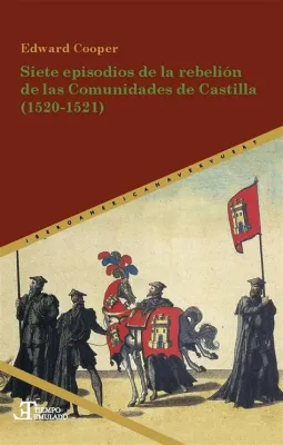 El Motín de las Comunidades de Castilla: Una Rebelión Contra la Autoridad Real y el Control Fiscal